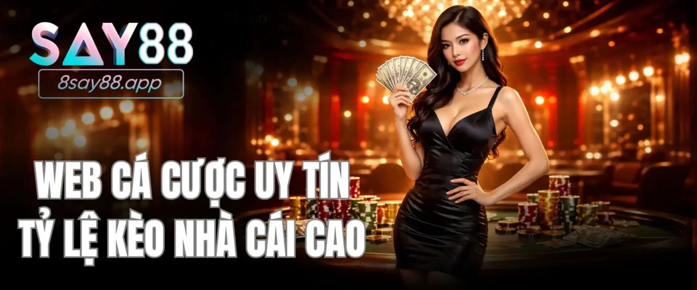 Web cá cược uy tín nhà cái say88
