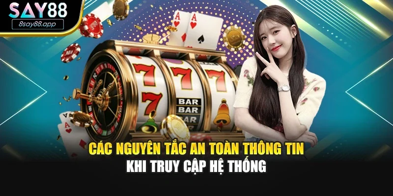 Các nguyên tắc an toàn thông tin khi truy cập hệ thống