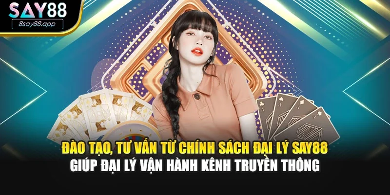 Đào tạo, tư vấn từ chính sách đại lý SAY88 giúp đại lý vận hành kênh truyền thông