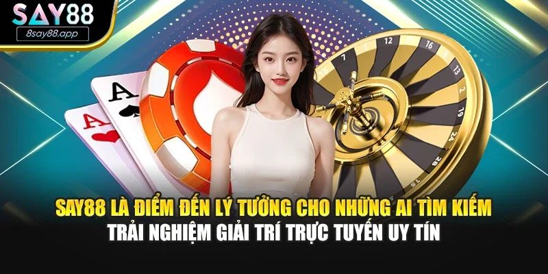 SAY88 là điểm đến lý tưởng cho những ai tìm kiếm trải nghiệm giải trí trực tuyến uy tín
