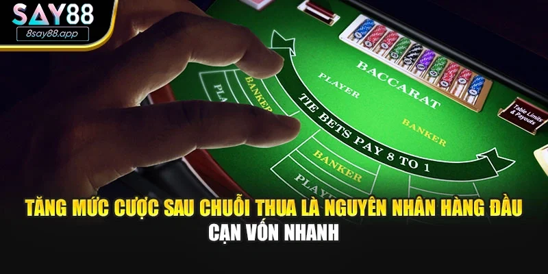 Tăng mức cược sau chuỗi thua là nguyên nhân hàng đầu cạn vốn nhanh