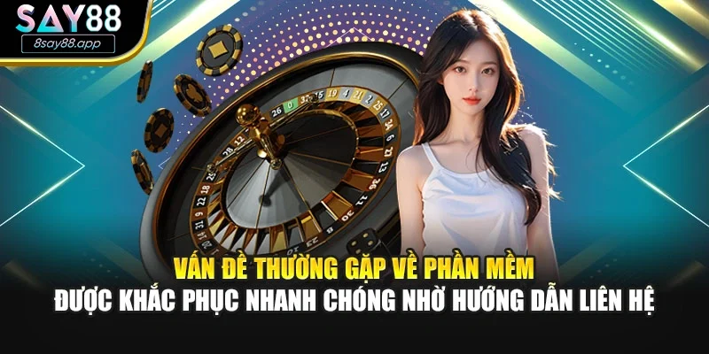 Vấn đề thường gặp về phần mềm được khắc phục nhanh chóng nhờ hướng dẫn liên hệ